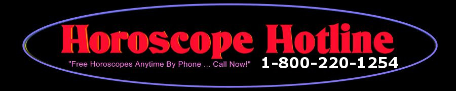 Horoscope Hotline - Free Phone Daily Horoscopes 24/7